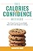 The Calories and Confidence...