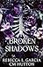 Broken Shadows (Corrupt Shadows Duet, #2)