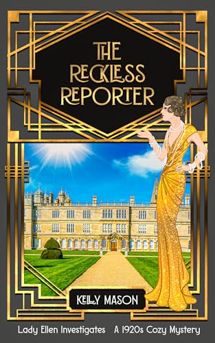 The Reckless Reporter: A 1920s Cozy Mystery (Lady Ellen Investigates Book 6)