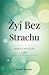ŻYj Bez Strachu - Zerwij ła...