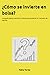 ¿Cómo se invierte en bolsa?: Una guía rápida, sencilla y directa para entender el mercado de valores. (Spanish Edition)