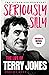 Seriously Silly: The Life o...