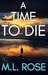 A Time To Die: A ...