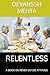 RELENTLESS: A BOOK ON NEVER...