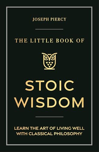 Michael OMara Books The Little Book of Stoic Wisdom Learn the Art of Living Well with Classical Philosophy. (Hardcover)