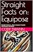 Straight Facts on: Equipose...