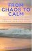 From Chaos to Calm: Practic...