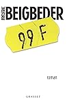 99 Francs by Frédéric Beigbeder 99 Francs by Frédéric Beigbeder