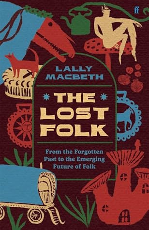 The Lost Folk: From the Forgotten Past to the Emerging Future of Folk