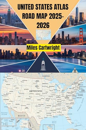 United States Atlas Road Map 2025-2026: Comprehensive Guide: Detailed Maps, Scenic Routes, National Parks, and Travel Planning for All 50 States (Kindle Edition)