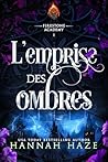 L'Emprise des ombres (L’académie Firestone t. 1) by Hannah Haze