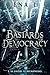 Sa Colère tu Déchaîneras (Bastards Democracy, #2)