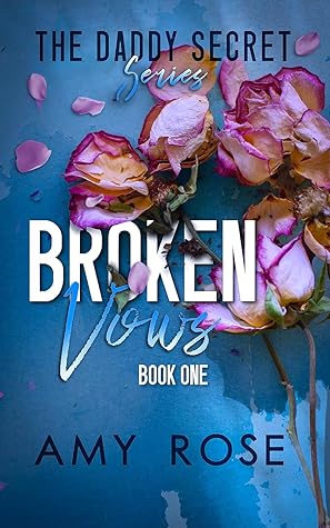 Broken Vows (The Daddy Secret #1)