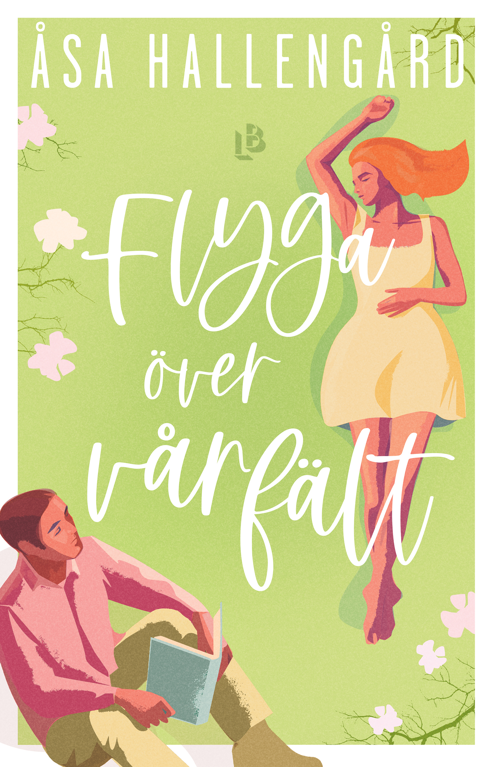 Flyga över vårfält (Livet på Bjäre, #2)