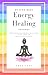My Nine Week Energy Healing Journey by Thea Faye
