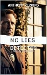 No Lies Detected:...