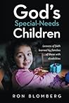 God’s Special-Needs Children: Lessons of faith learned by families of those with disabilities