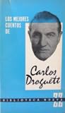 Los mejores cuentos de Carlos Droguett