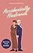 Accidentally Husbands: A Queer Marriage of Convenience Romance (The Accidentally Series Book 1)