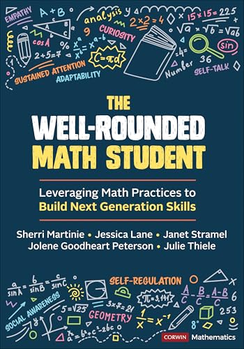 The Well-Rounded Math Student: Leveraging Math Practices to Build Next Generation Skills (Paperback)
