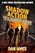 SHADOW ACTION by Dan Ames SHADOW ACTION by Dan Ames