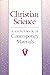 Christian Science: A Sourcebook of Contemporary Materials