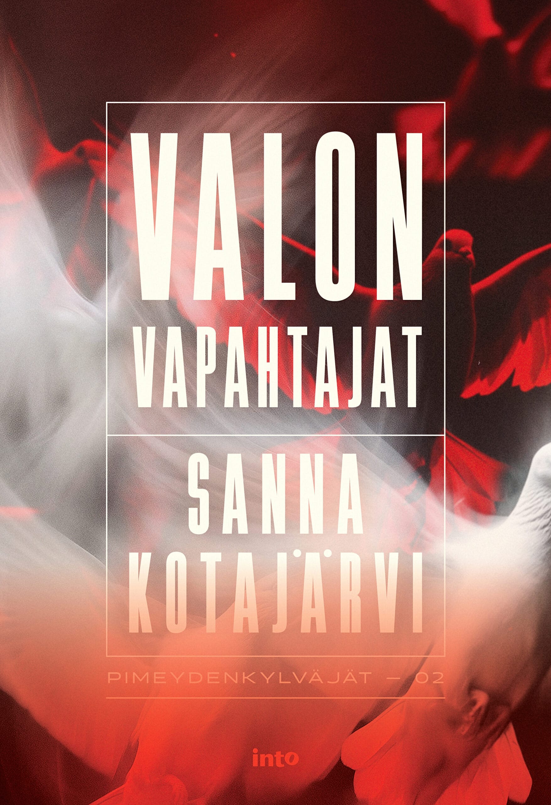 Valon vapahtajat (Pimeydenkylvät #2)