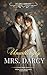 Unwillingly Mrs. Darcy: A Pride and Prejudice Variation