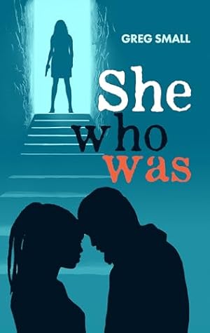 SHE WHO WAS