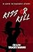 Kiss Or Kill: A Love Is Mur...