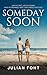 SOMEDAY SOON: A Novel