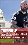 TRUMPED UP: My Journey Through America: January 6th | Prison | Pardon | Redemption
