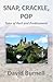SNAP, CRACKLE, POP (Tales o...
