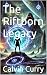 The Riftborn Legacy by CALVIN CURRY