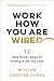 Work How You Are Wired: 12 Data-Driven Steps to Finding a Job You Love