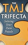 The TMJ Trifecta:...