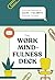 The Work Mindfulness Deck: ...