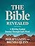 The Bible Revealed by Philip Yancey The Bible Revealed by Philip Yancey