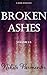 Broken Ashes (Volume 1-3)