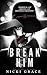 Break Him