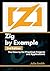 Zig By Example, 2nd Edition : The How-to for Practical Projects and Applications