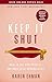Keep It Shut: What to Say, How to Say It, and When to Say Nothing at All (Updated and Expanded, Including a Bonus 10-Day Devotional)