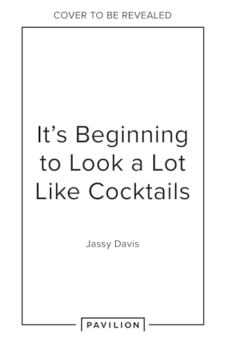 It's Beginning to Look a Lot Like Cocktails: 60 festive and fun cocktail recipes for mixology fans (Kindle Edition)