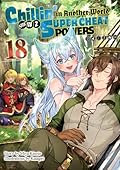 Chillin’ in Another World with Level 2 Super Cheat Powers: Volume 18