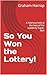 So You Won the Lottery!: A ...