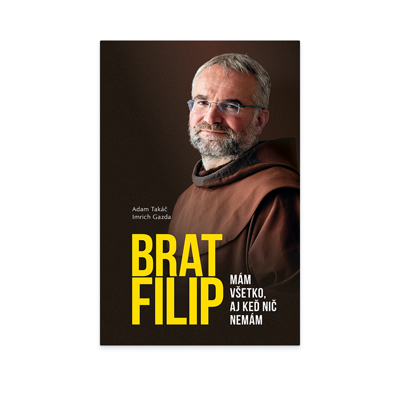 Brat Filip: Mám všetko, aj keď nič nemám