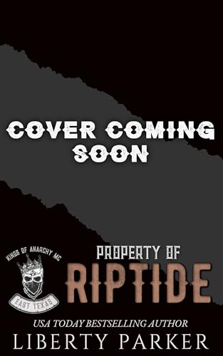 Property of Riptide: Kings of Anarchy MC: East Texas (Kindle Edition)