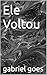 Ele Voltou (freak show Livro 5) by Gabriel Góes