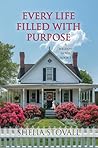 Every Life Filled with Purpose by Shelia Stovall
