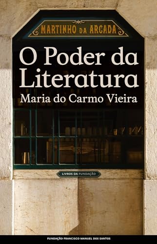 O Poder da Literatura, Café Martinho da Arcada (1984-1992) (Portuguese Edition)
